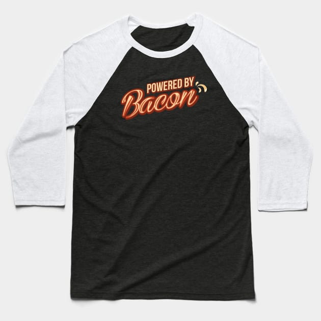 Powered by bacon Baseball T-Shirt by ALCESA